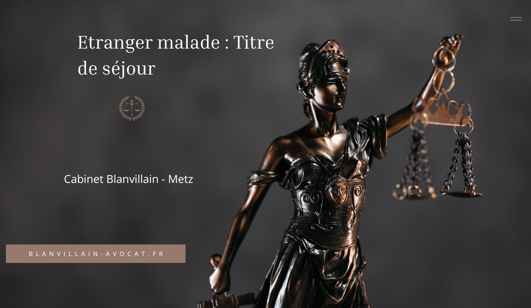Étranger malade à Metz : obtenir un titre de séjour pour soins